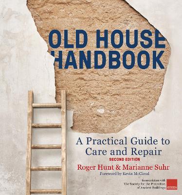 Old House Handbook: A Practical Guide to Care and Repair, 2nd edition - Roger Hunt,Marianne Suhr - cover