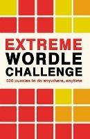 Extreme Wordle Challenge: 500 puzzles to do anywhere, anytime