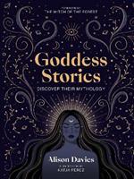 Goddess Stories: Discover their mythology