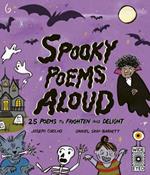 Spooky Poems Aloud: 25 Poems to Frighten and Delight