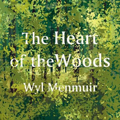 The Heart of the Woods