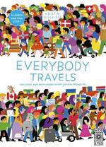 Everybody Travels: Every One a Different Journey