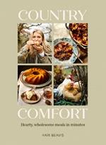 Country Comfort: Hearty, wholesome meals in minutes