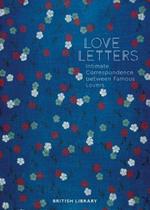 Love Letters: Intimate Correspondence Between Famous Lovers