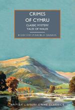 Crimes of Cymru: Classic Mystery Tales of Wales