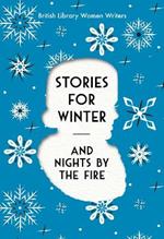 Stories For Winter: And Nights by the Fire