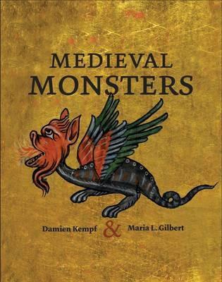 Medieval Monsters - Damien Kempf,Maria L. Gilbert - cover