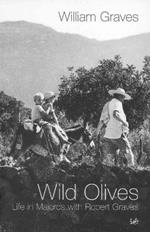 Wild Olives: Life in Majorca With Robert Graves