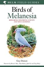 Birds of Melanesia: Bismarcks, Solomons, Vanuatu and New Caledonia