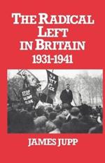 The Radical Left in Britain: 1931-1941