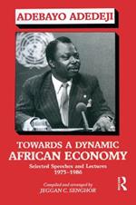 Towards a Dynamic African Economy: Selected Speeches and Lectures 1975-1986