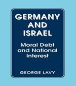 Germany and Israel: Moral Debt and National Interest