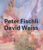 Peter Fischli, David Weiss. Ediz. inglese