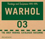 The Andy Warhol catalogue raisonne. Ediz. a colori. Vol. 3: Paintings and sculptures 1970-1974