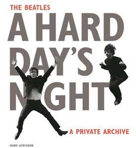 Libro The Beatles. A hard day's night. A private archive Mark Lewisohn