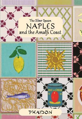 Naples and the Amalfi Coast. The Silver Spoon - copertina