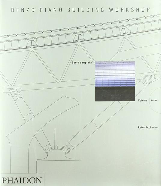 Renzo Piano Building Workshop. Opera completa. Vol. 3 - Peter Buchanan - copertina