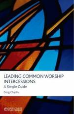 Leading Common Worship Intercessions: A Simple Guide