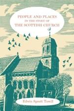 People and Places in the Story of the Scottish Church