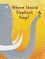 The Smelly Book: Where Should Elephant Poop?