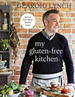 My Gluten-free Kitchen: Meals You Miss Made Easy