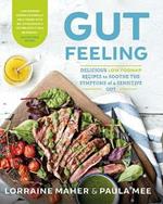 Gut Feeling: Delicious low FODMAP recipes to soothe the symptoms of a sensitive gut