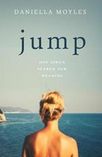 Jump: One Girl's Search for Meaning