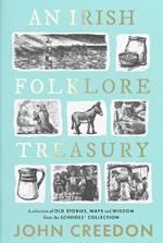 An Irish Folklore Treasury: A selection of old stories, ways and wisdom from The Schools’ Collection