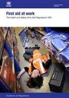 First aid at work: The Health and Safety (First-Aid) Regulations 1981, guidance on regulations