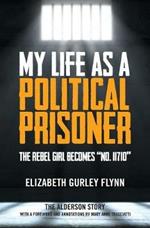 My Life as a Political Prisoner: The Rebel Girl Becomes No. 11710