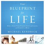 Your Blueprint for Life