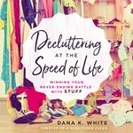 Decluttering at the Speed of Life