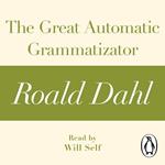 The Great Automatic Grammatizator (A Roald Dahl Short Story)