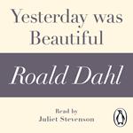 Yesterday was Beautiful (A Roald Dahl Short Story)