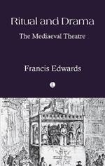 Ritual and Drama: The Mediaeval Theatre