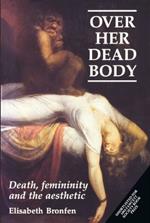 Over Her Dead Body: Death, Femininity and the Aesthetic