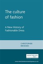 The Culture of Fashion: A New History of Fashionable Dress