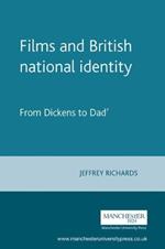 Films and British National Identity: From Dickens to Dad's Army'