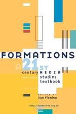 Formations: A 21st Century Media Studies Textbook