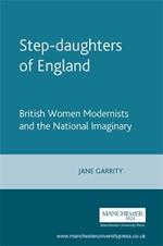 Step-Daughters of England: British Women Modernists and the National Imaginary