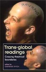 Trans-Global Readings: Crossing Theatrical Boundaries