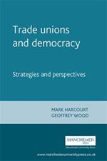 Trade Unions and Democracy: Strategies and Perspectives