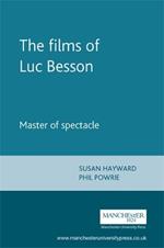 The Films of Luc Besson: Master of Spectacle