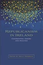 Republicanism in Ireland: Confronting Theories and Traditions