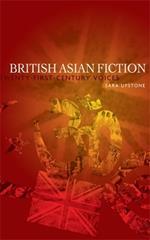 British Asian Fiction: Twenty-First-Century Voices