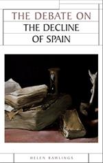 The Debate on the Decline of Spain