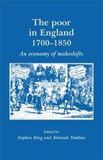 The Poor in England 1700-1850: An Economy of Makeshifts