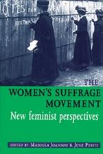 The Women'S Suffrage Movement: *New Feminist Perspectives*