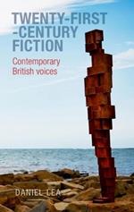 Twenty-First-Century Fiction: Contemporary British Voices