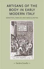 Artisans of the Body in Early Modern Italy: Identities, Families and Masculinities